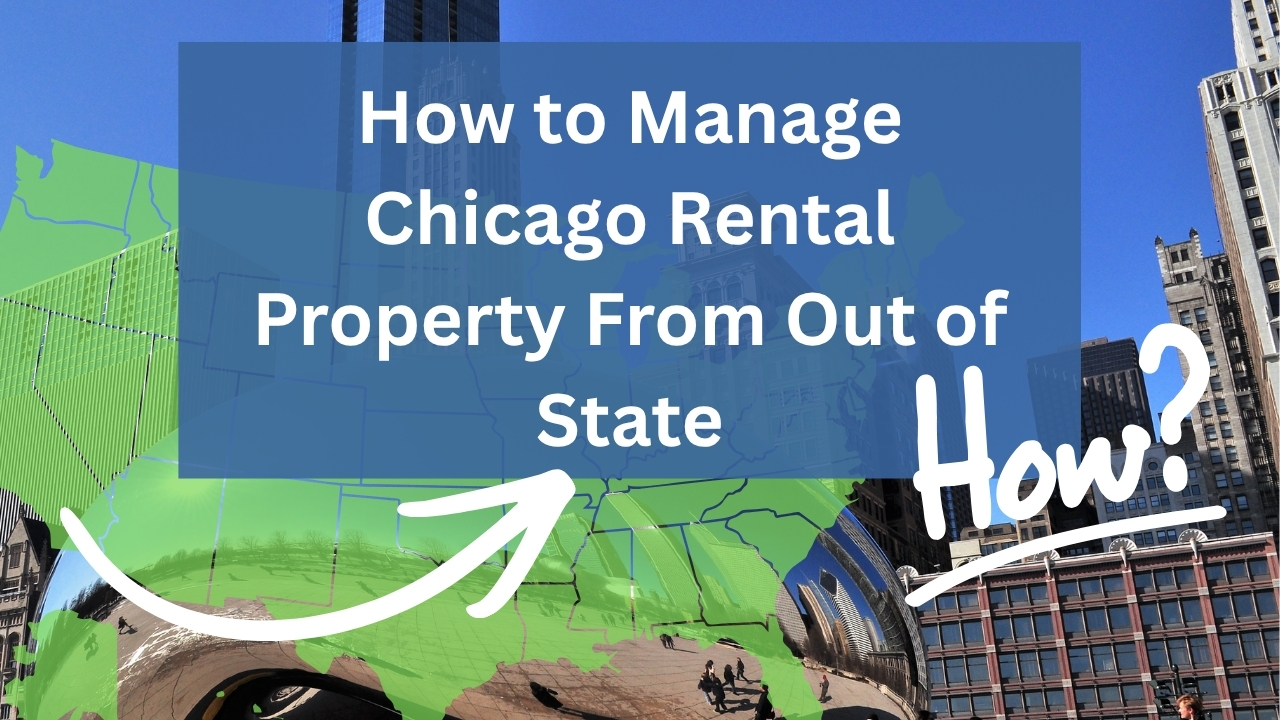 How to Manage Chicago Rental Property From Out of State